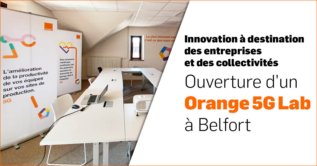 Orange ouvre un Orange 5G Lab à Belfort